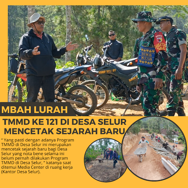 Mbah Lurah : TMMD ke 121 di Desa Selur Mencetak Sejarah Baru